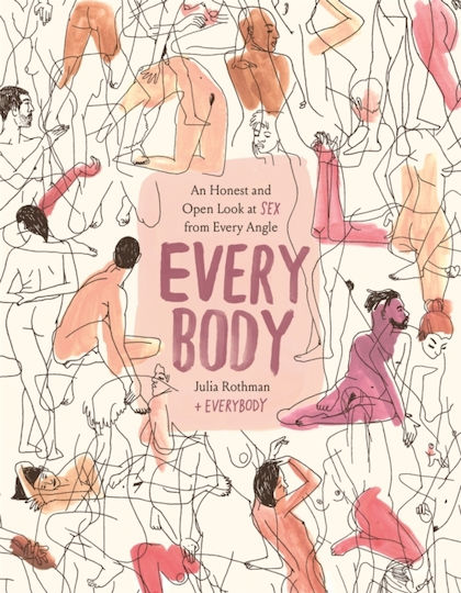 Every Body, An Honest and Open Look at Sex from Every Angle