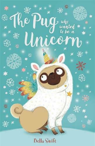 The Pug who Wanted to be a Unicorn The Pug who Wanted to be a Unicorn