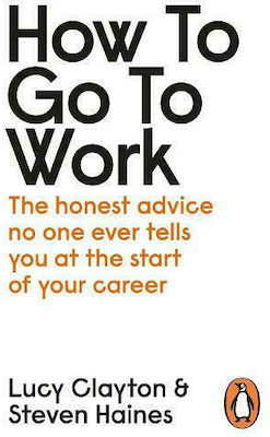 How to go to Work, Sfatul Sincer pe Care Nimeni nu Ți-l Spune la Început de Carieră