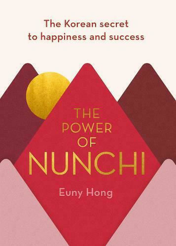 The Power of Nunchi, Корейската Тайна на Щастието и Успеха