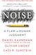 Noise, A Flaw in Human Judgement