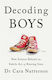 Decoding Boys, New Science Behind the Subtle Art of Raising Sons