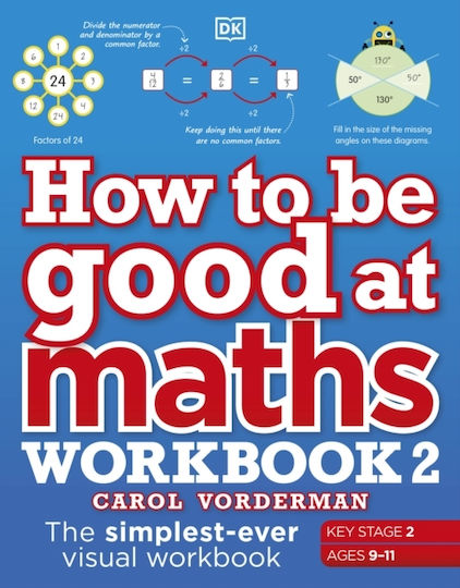 How to be Good at Maths Workbook 2, The Simplest-Ever Visual Workbook How to be Good at Maths Workbook 2, The Simplest-Ever Visual Workbook