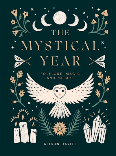 The Mystical Year, Folklore, Magic and Nature The Mystical Year, Folklore, Magic and Nature