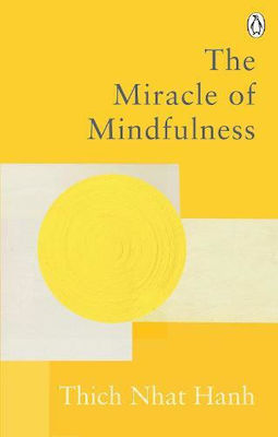 The Miracle of Mindfulness