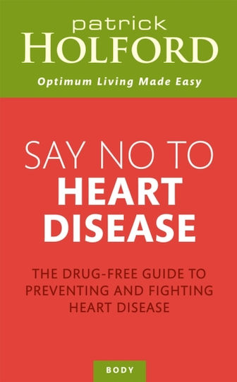 Say no to Heart Disease, Der medikamentenfreie Leitfaden zur Vorbeugung und Bekämpfung von Herzkrankheiten