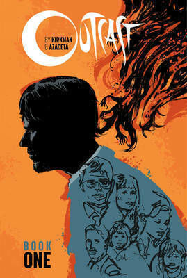 Outcast By Kirkman & Azaceta Том. 1 Outcast By Kirkman & Azaceta Том. 1