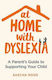 At Home with Dyslexia, Ein Leitfaden für Eltern zur Unterstützung ihres Kindes