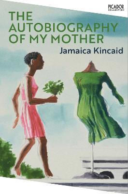 The Autobiography of My Mother The Autobiography of My Mother