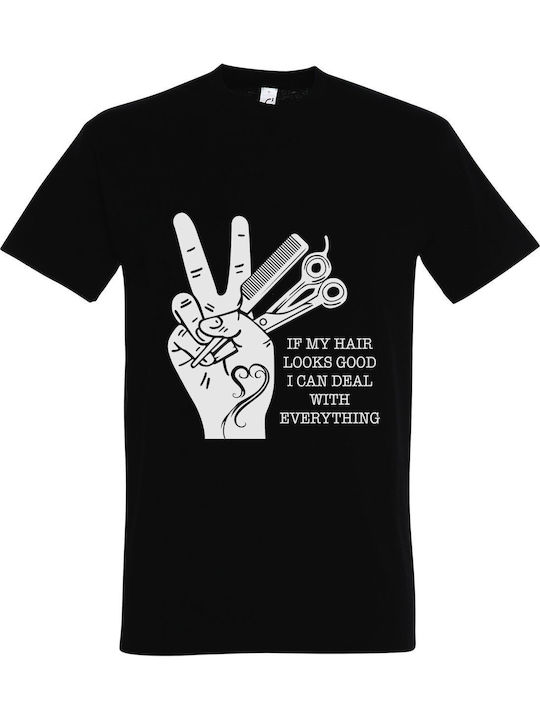 T-shirt Unisex " if my hair looks good i can deal with everything " Black