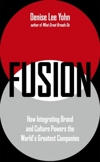 Fusion, How Integrating Brand and Culture Powers the World's Greatest Companies