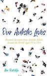 Our Autistic Lives, Personal Accounts from Autistic Adults Around the World Aged 20 to 70+