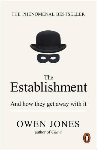 The Establishment, And how they Get Away with it
