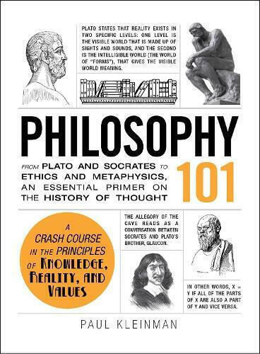 Philosophy 101, Von Platon und Sokrates bis zu Ethik und Metaphysik, eine grundlegende Einführung in die Geschichte des Denkens