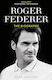 Roger Federer, Die Biographie