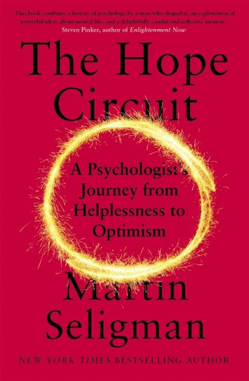 The Hope Circuit, A Psychologist's Journey from Helplessness to Optimism