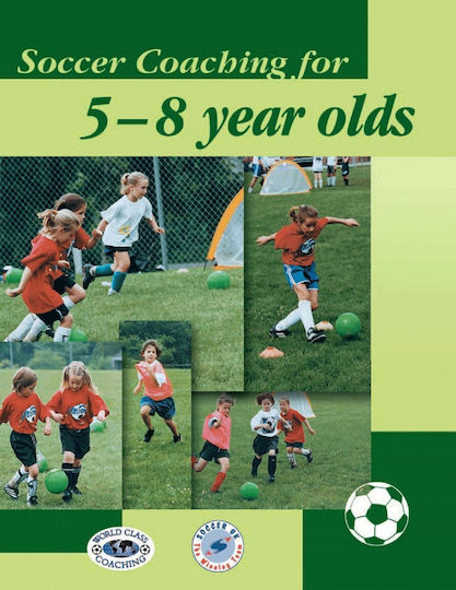 Soccer Coaching for 5-8 Year Olds Soccer Coaching for 5-8 Year Olds