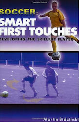Soccer - Smart First Touches, Developing the Skillful Player
