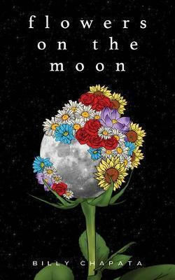 Flowers on the Moon Flowers on the Moon