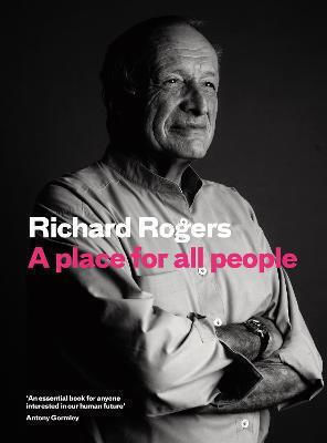 A Place for all People, Life, Architecture and the Fair Society
