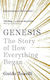 Genesis, The Story of How Everything Began