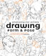 Anatomy for Artists, Drawing Form & Pose