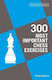300 Most Important Chess Exercises