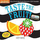 Taste the Fruit!