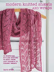 Modern Knitted Shawls and Wraps, 35 Warm and Stylish Designs to Knit, from Lacy Shawls to Chunky Wraps