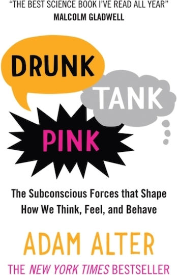 Drunk Tank Pink, Forțele subconștiente care modelează modul în care gândim, simțim și ne comportăm