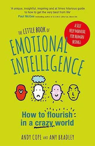 The Little Book of Emotional Intelligence, How to Flourish in a Crazy World