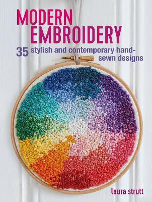 Modern Embroidery, 35 Stylish and Contemporary Hand-Sewn Designs