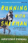 Running with Sherman, Der Esel, der allen Widrigkeiten zum Trotz überlebte und wie ein Champion rannte