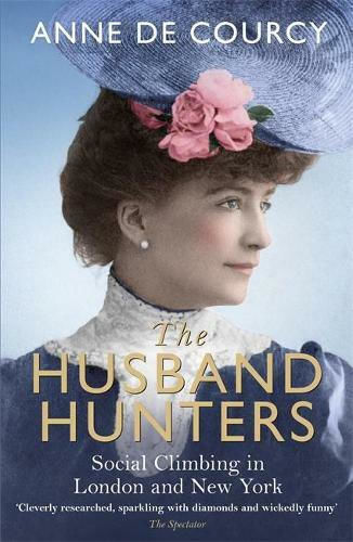 The Husband Hunters, Social Climbing in London and New York