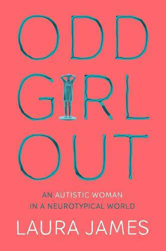 Odd Girl Out, An Autistic Woman in a Neurotypical World