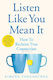 Listen Like You Mean it