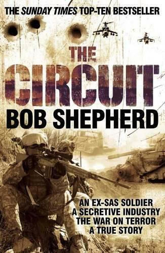 The Circuit, An Ex-SAS Soldier, the War on Terror, A True Story