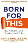 Born for This, How to find the Work you Were Meant to do