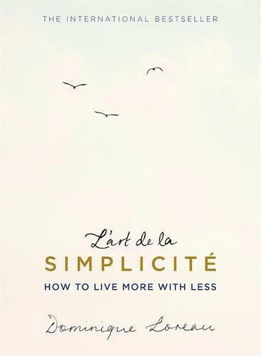 L'art de la Simplicite, How to Live More with Less