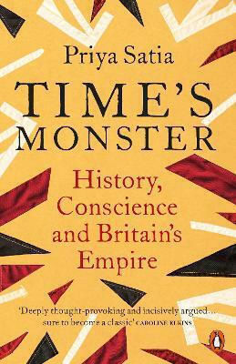 Time's Monster, History, Conscience and Britain's Empire