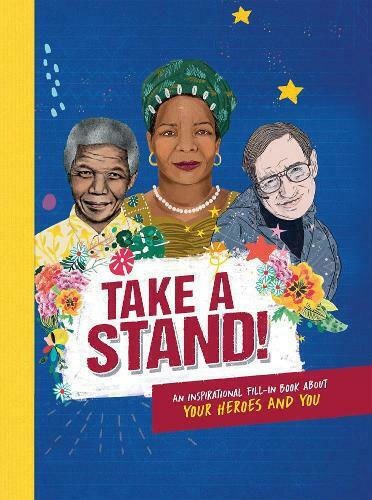 Take a Stand, An Inspirational fill-in Book about your Heroes and you Take a Stand, An Inspirational fill-in Book about your Heroes and you