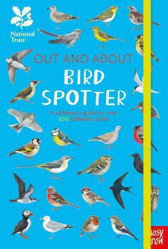 Out and about Bird Spotter, A Children's Guide to over 100 Different Birds, National Trust Out and about Bird Spotter, A Children's Guide to over 100 Different Birds, National Trust