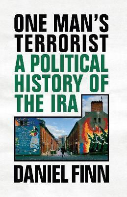 One Man's Terrorist, Eine politische Geschichte der IRA