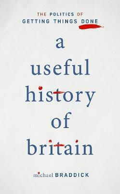 A Useful History of Britain, The Politics of Getting Things Done