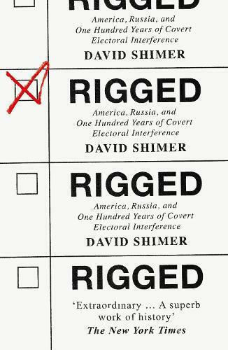 Rigged, Америка, Русия и 100 години тайна намеса в изборите Rigged, Америка, Русия и 100 години тайна намеса в изборите
