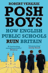 Posh Boys, How English Public Schools Ruin Britain