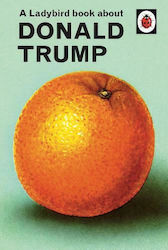 A Ladybird Book About Donald Trump