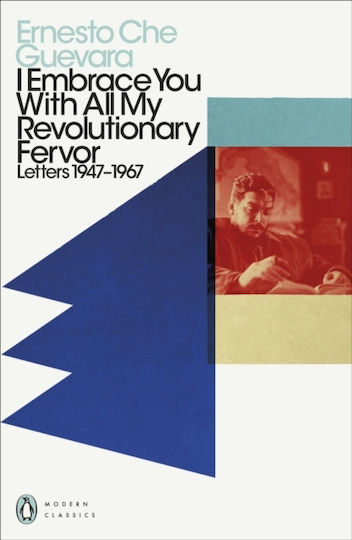 I Embrace You With All My Revolutionary Fervor, Letters 1947-1967