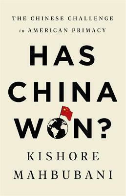 Has China Won?, The Chinese Challenge to American Primacy