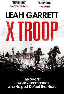 X Troop, The Secret Jewish Commandos Who Helped Defeat the Nazis